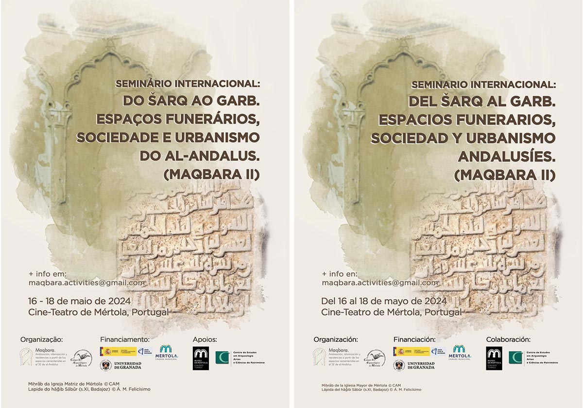 Seminário Internacional Do Šarq ao Garb: Espaços funerários, sociedade e urbanismo do al-Andalus (Maqbara II) -- Seminario Internacional Del Šarq al Garb. Espacios funerarios, sociedad y urbanismo andalusíes (Maqbara II)