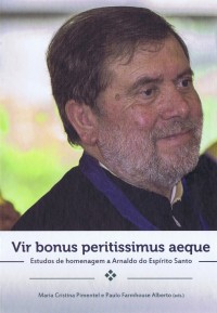 Vir bonus peritissimus aeque: estudos de homenagem a Arnaldo Espírito Santo.