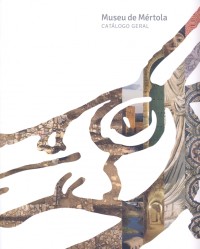 Museu de Mértola: catálogo geral