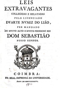  Leis extravagantes / collegidas e relatadas pelo licenciado Duarte Nunez do Liã