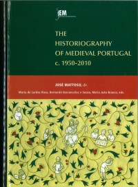 The historiography of medieval Portugal : (c. 1950-2010).