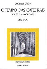 O tempo das catedrais: a arte e a sociedade, 980-1420.