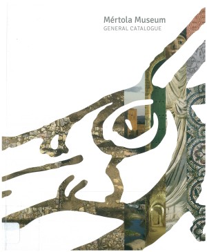 Mértola museum : general catalogue