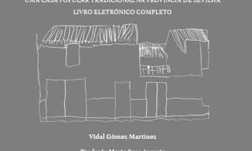A CASA SEM NOME - UMA CASA POPULAR TRADICIONAL NA PROVÍNCIA DE SEVILHA