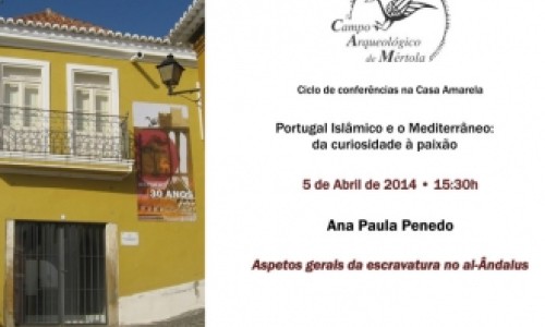 Conferência: “Aspetos gerais da escravatura no al-Ândalus” – Ana Penedo