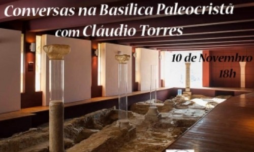 Ciclo de Conversas - Basílica Paleocristã