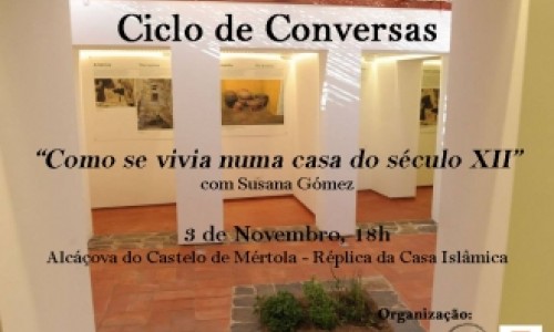 Ciclo de Conversas_ “Como se vivia numa casa do século XII”