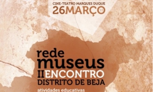 II Encontro da Rede de Museus do Distrito de Beja que se realizará em Mértola no