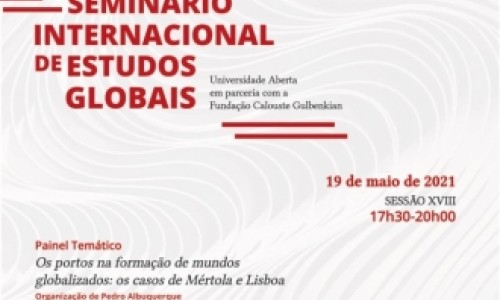 “Os portos na formação de mundos globalizados: os casos de Mértola e Lisboa"